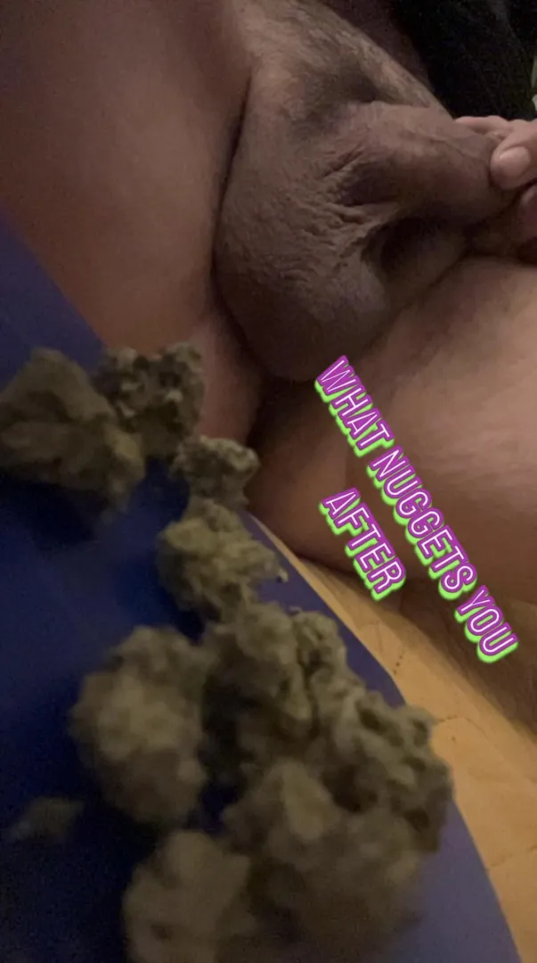 Sack of nuggets and so[m]e kush your pick