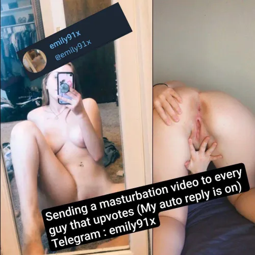 Sending a masturbation video to every guy that upvotes (My auto reply is on) Telegram: emily91x