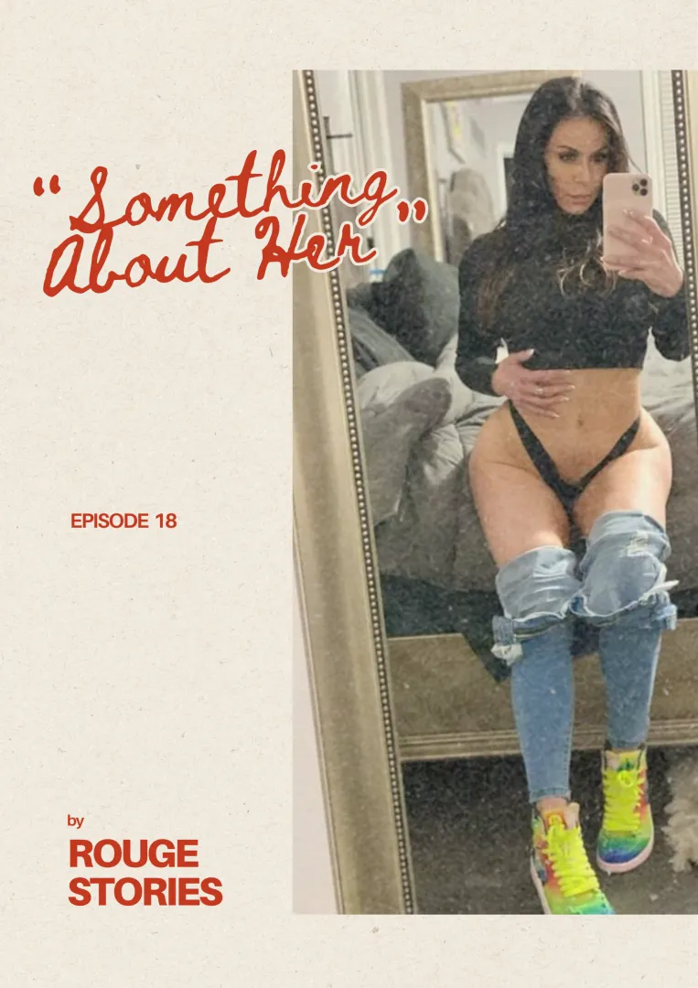 ''something about her'' - episode 18