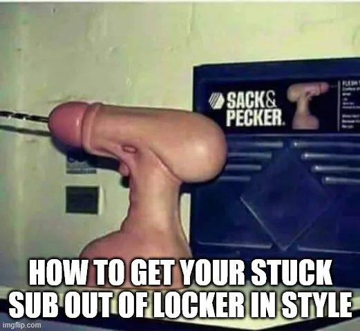 The locker had to be disassembled t get me out.