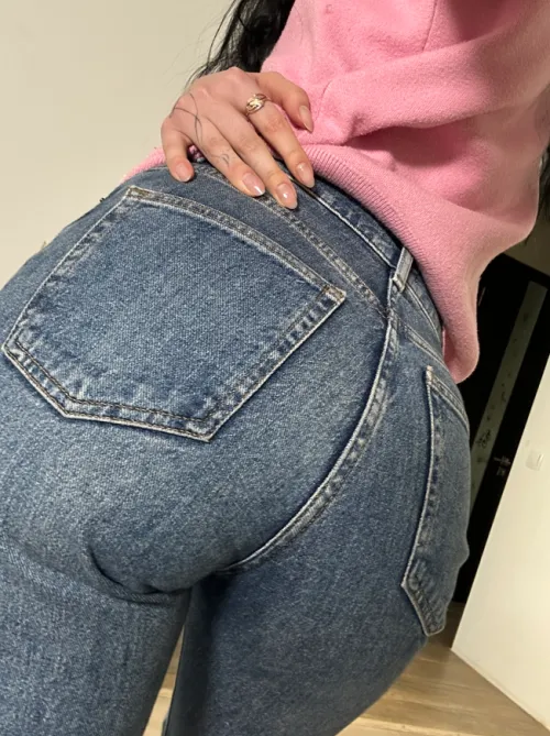 these jeans make my ass look so sexy
