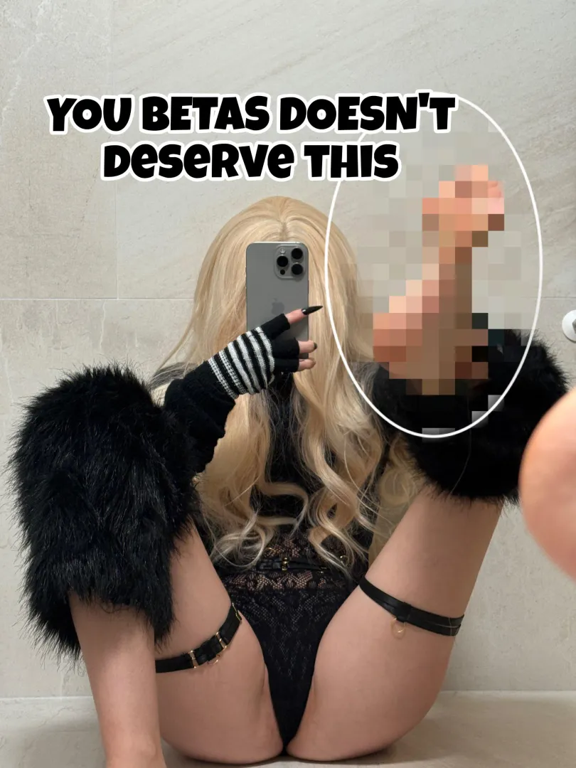 Think you deserve uncensored soles today? Cute. Keep dreaming, beta