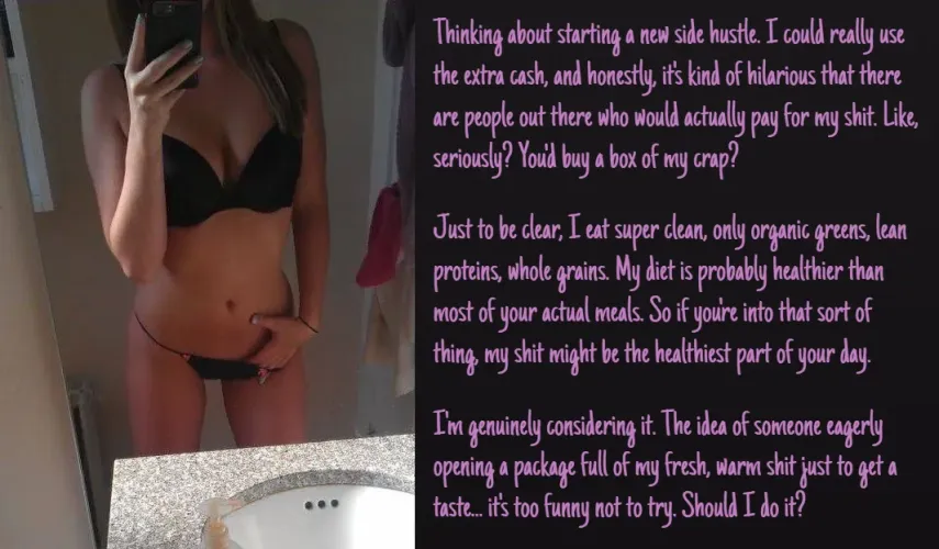 Thinking about starting a new side hustle [Shit]