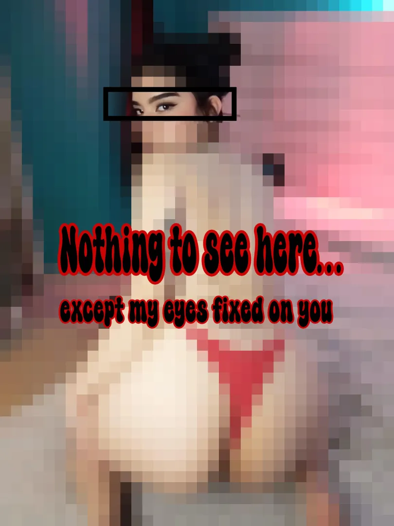 With me, you'd have to be caged and forced to always see pixels.