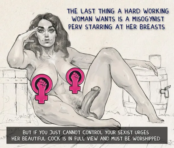 Women should never have to work hard to please men. [Artist- JustSomeNoob]