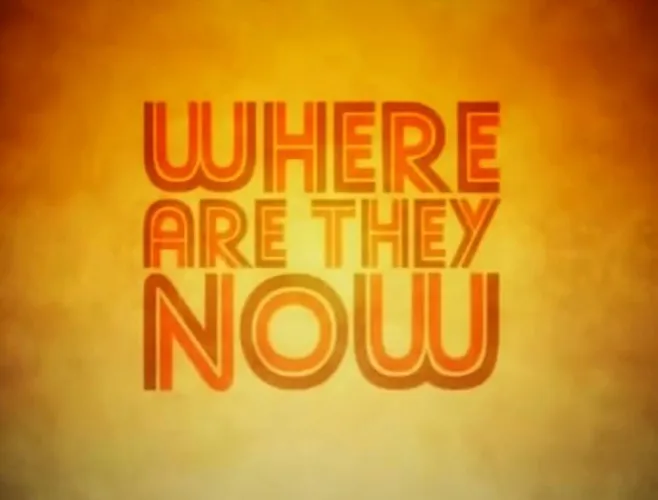 You ever wondered what ever happened to some of your faves...