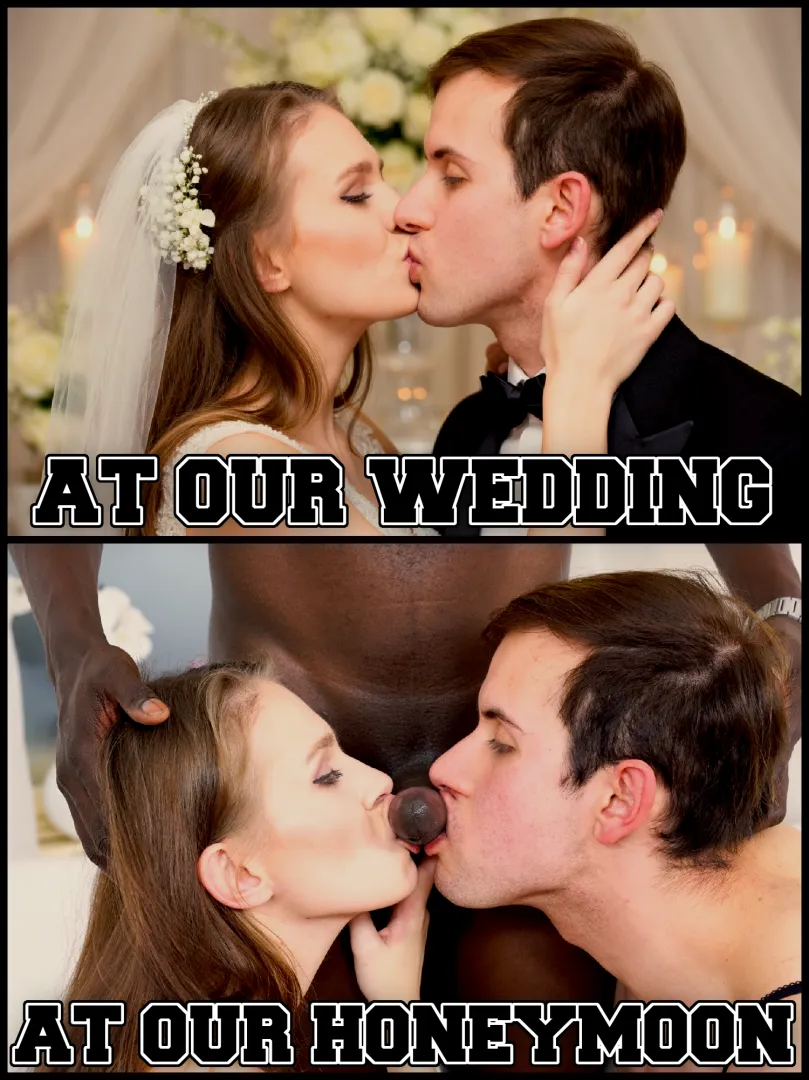 You may kiss the bride...and this BBC♠️