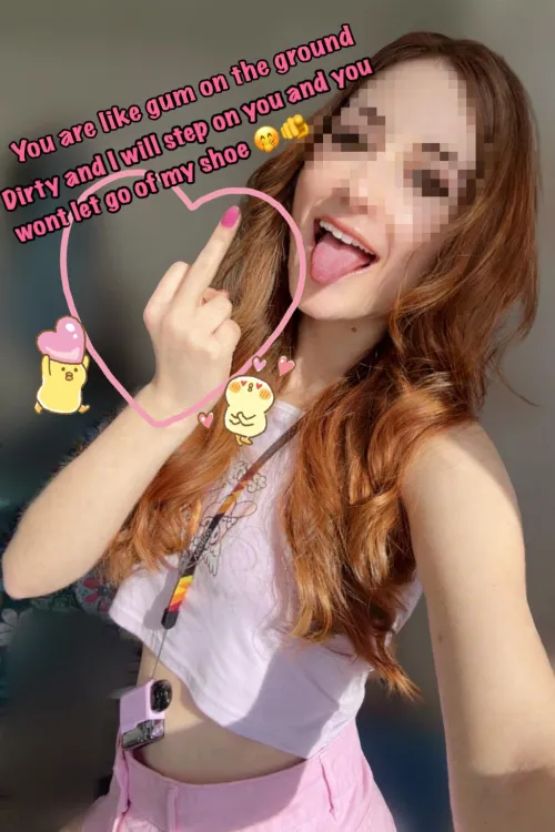 You’re here for a reason, because you crave me showing you that you’re just a little germ 