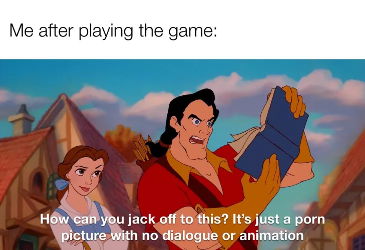 Was I playing the wrong game? This was gassed up to be one of the GOAT of hentai game but I could just get the same nsfw experience by going to r/hentai