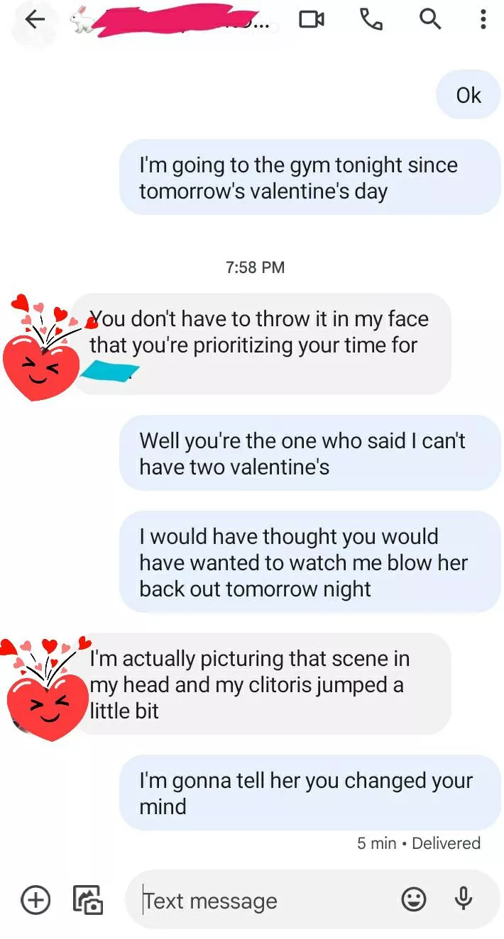 She was jealous that I am spending valentine's day with her friend, but she finally opened up to the idea.