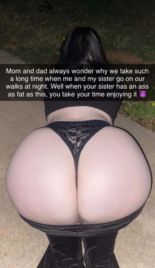 Don’t rush yourself when using your sister’s fat ass!