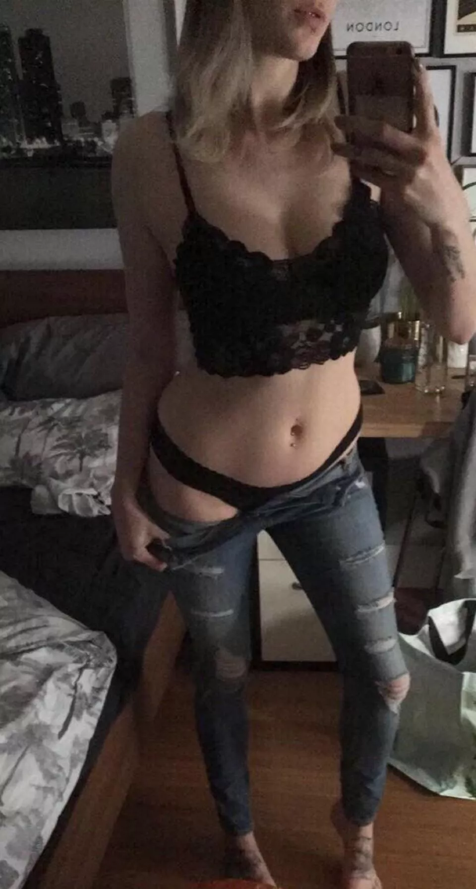 Do you want to see me without the jeans?