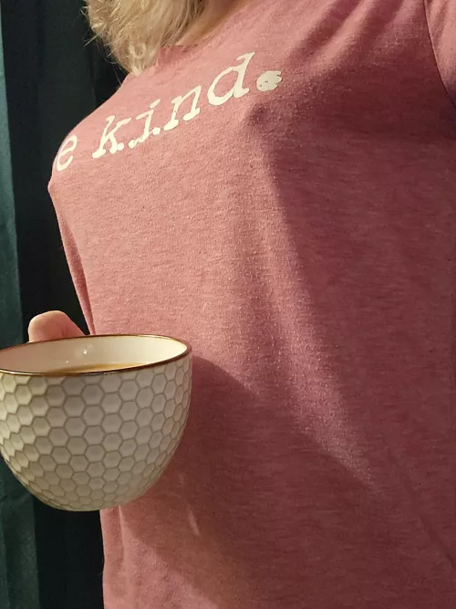 Always Be Kind! Especially to hard cold nipples.