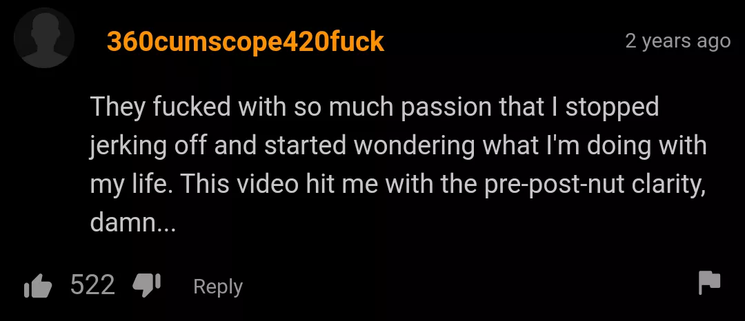 When you're hit with that pre-post nut clarity.