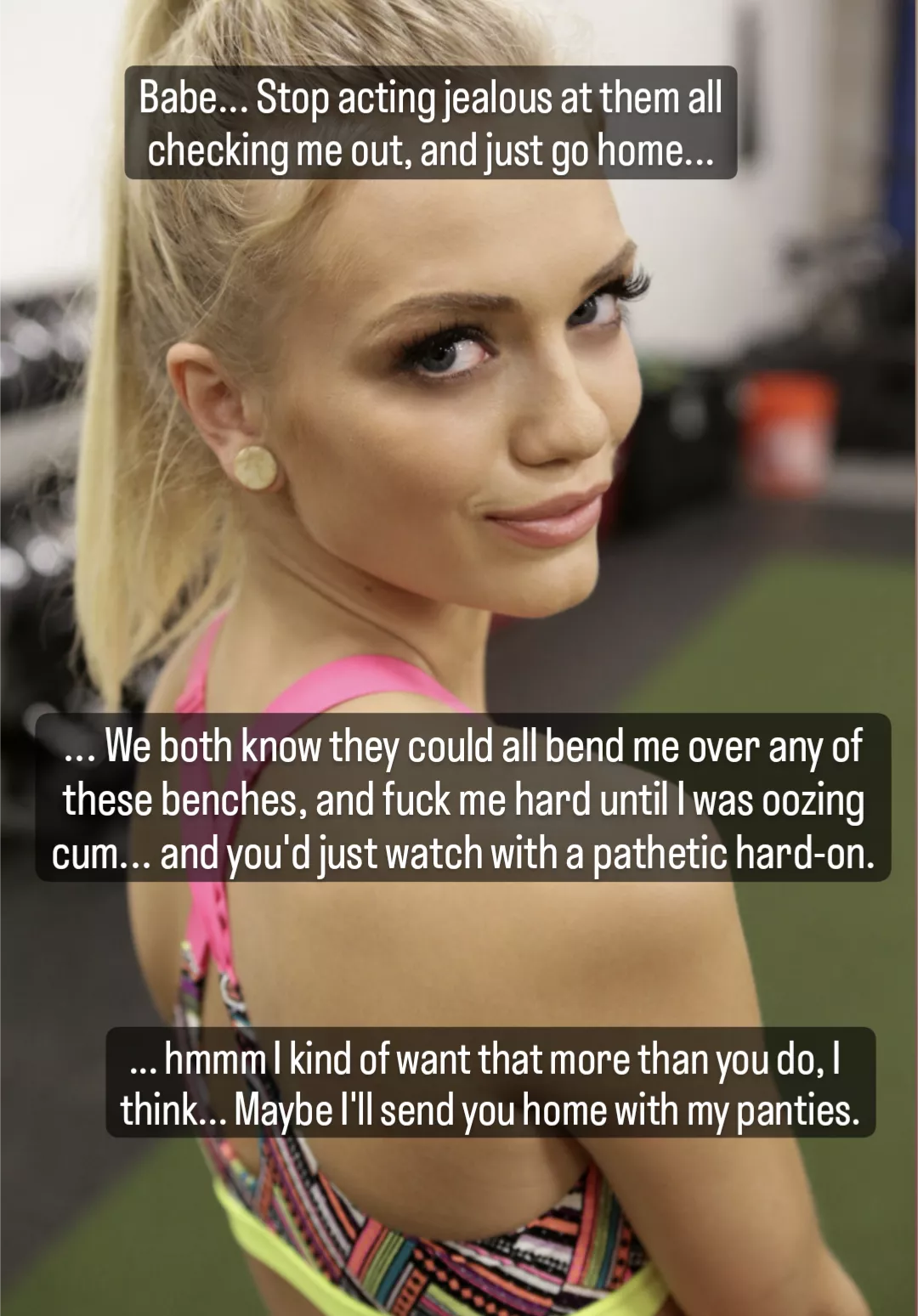 Maybe I'll send you home with my panties...