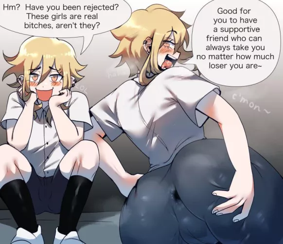 I love to support my friends when they are down like after being rejected