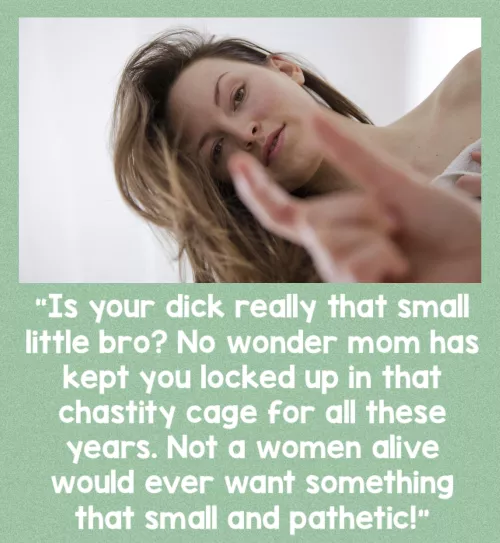 Big sis realizes why you’re locked up