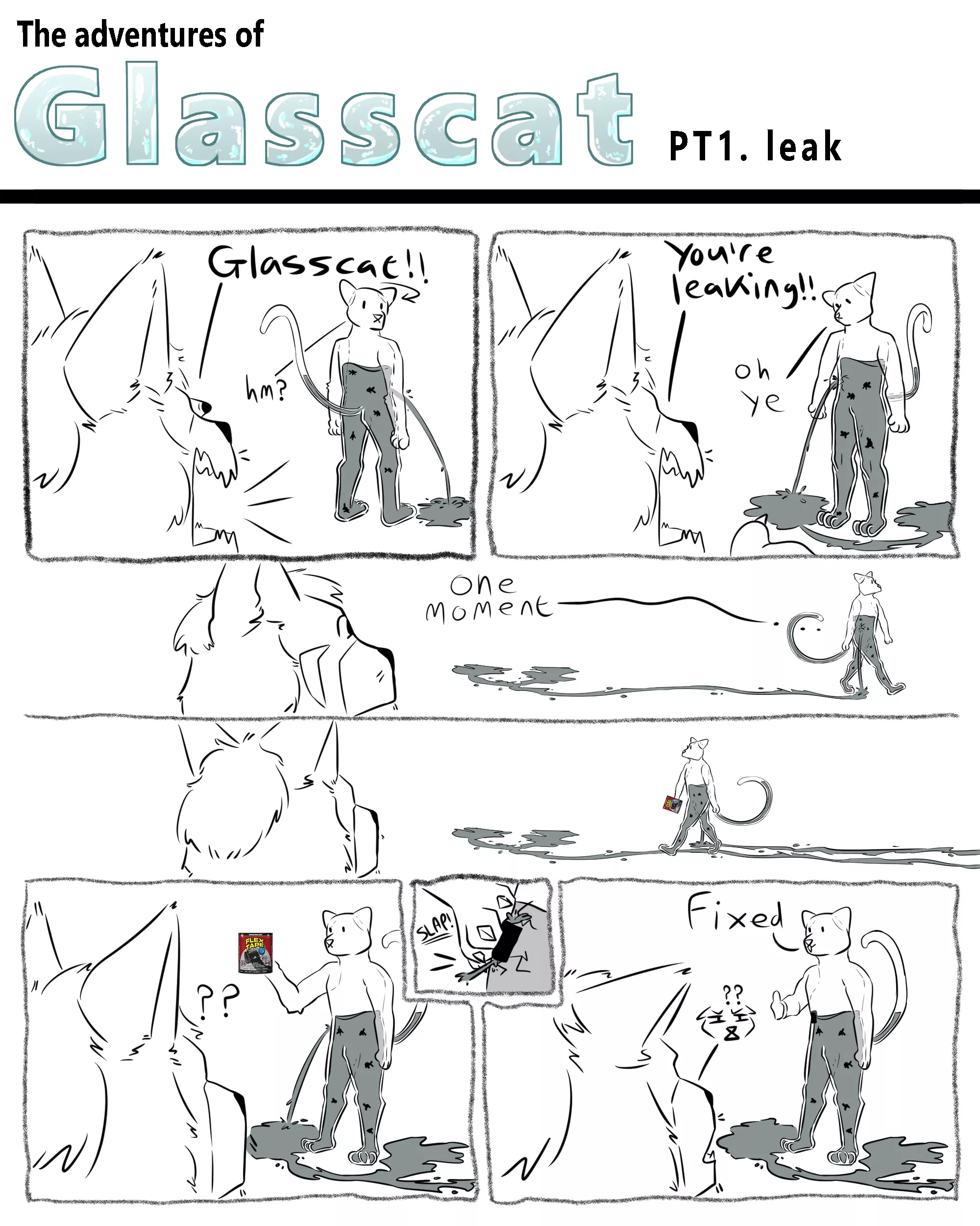 The adventures of glasscat pt1. Leak