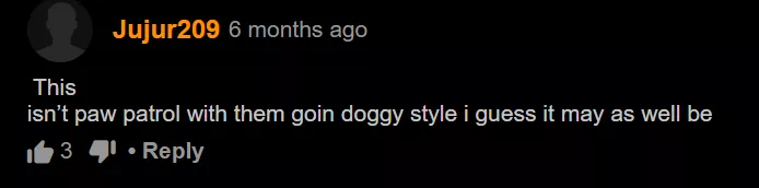 Paw patrol is my fav tv show