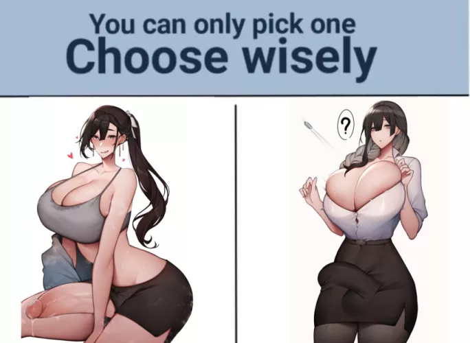 Who to choose?