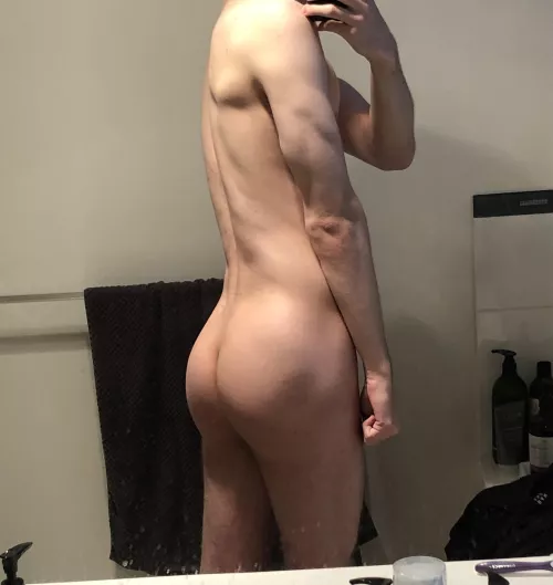 I never show my ass, though I’d like to know what people think