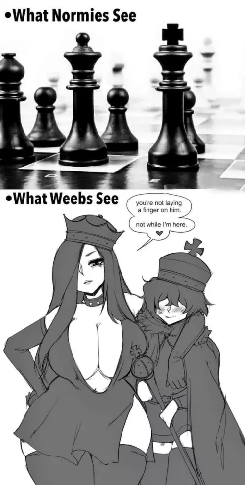 You know what? I might just have to start playing chess...