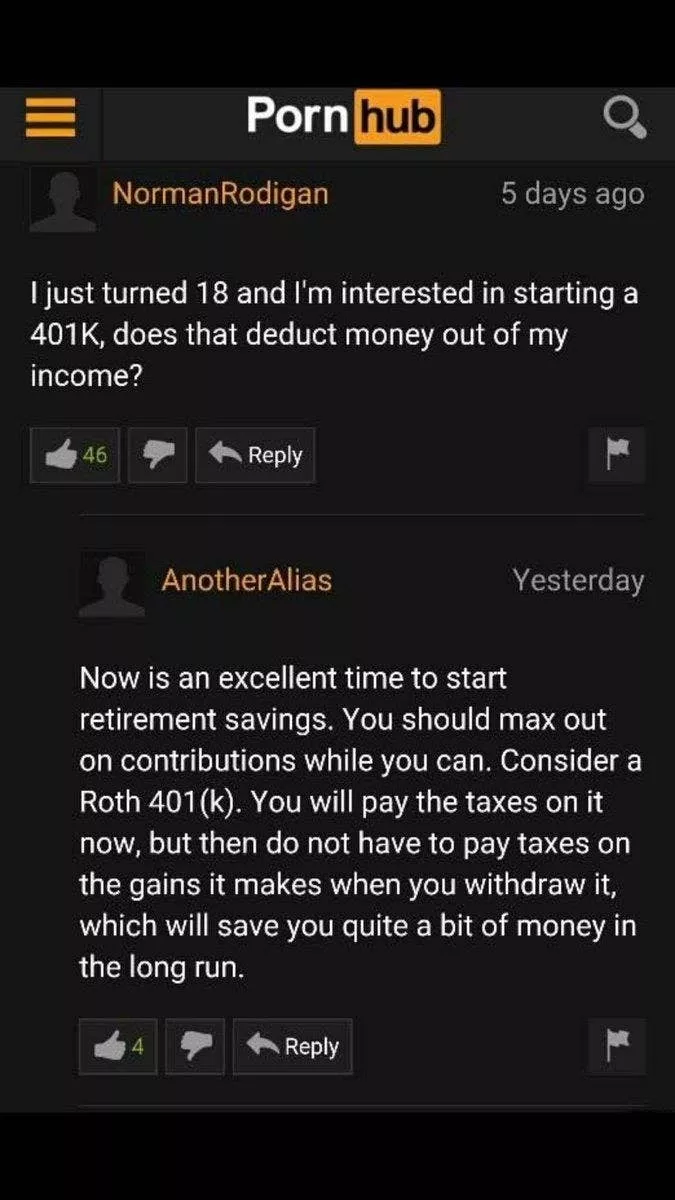 Pornhub is a great place to get advice on 401K's.