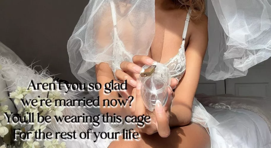 You’ll be spending a very long time as a caged cuck for your wife now.