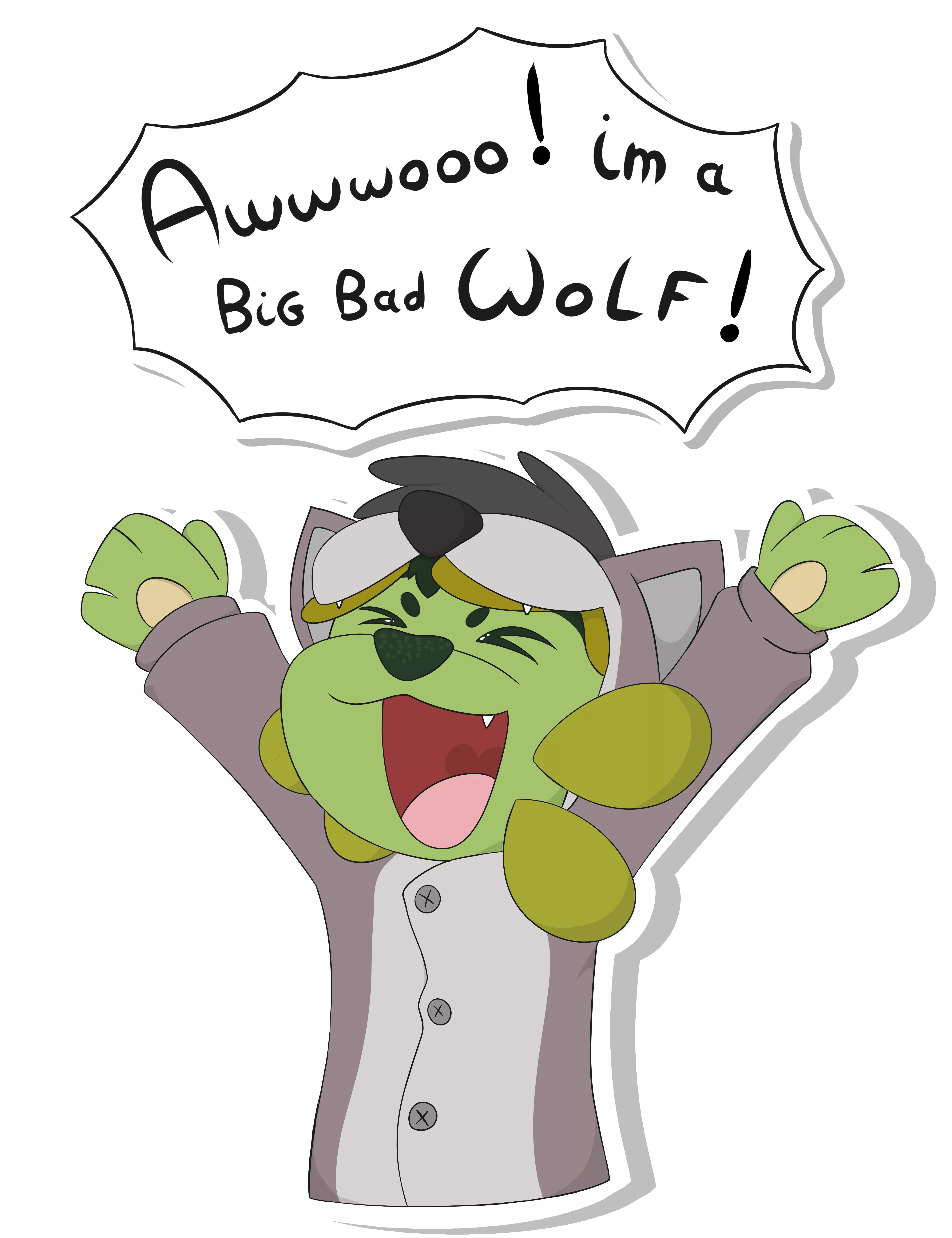 I'm a big very scary wolf ! Is that clear !