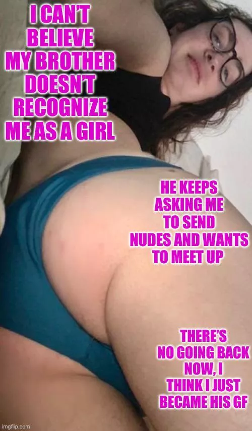 Catfishing your brother