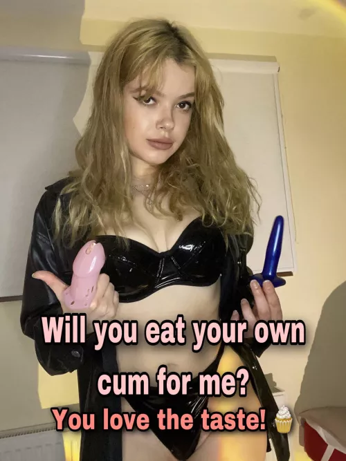 If you don't it eat it I'll lock you forever ^_^