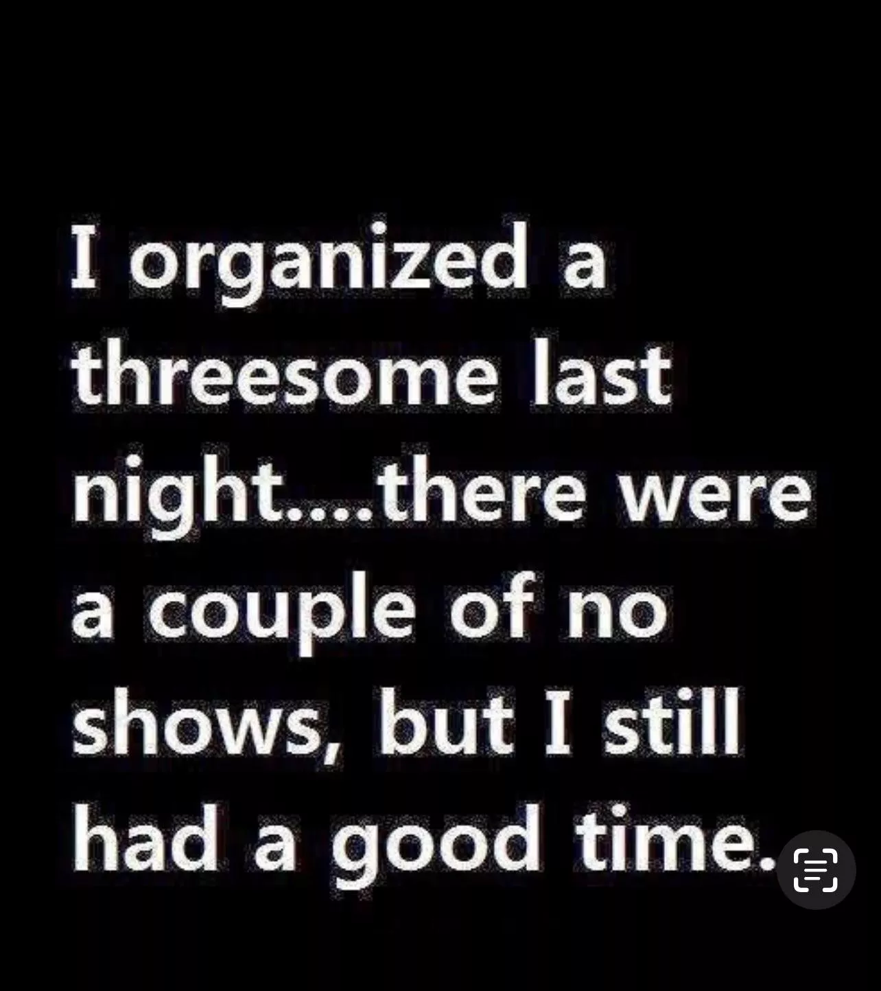 The night is young. Are you bored or need an escape?