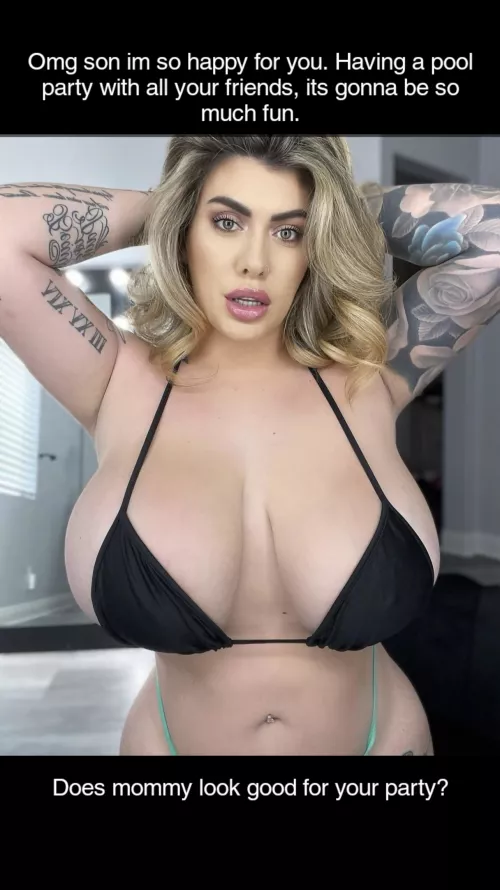 Mommy look good for your party?