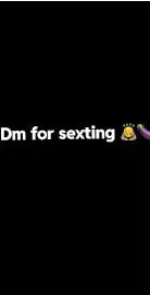 Dm for sexting 😏