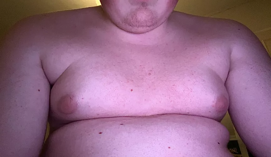 my moobs are quite big for only an 18 year old 🐷😛