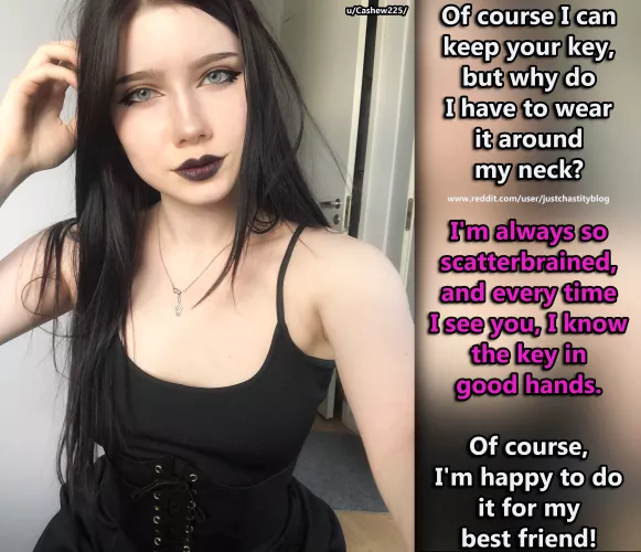 Given the natural curiosity of women, it's probably only a matter of time before your good friend finds out what the key is for.