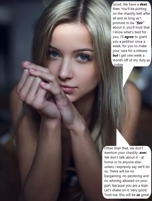 Chastity Fantasy: Caption 287. You drive a hard bargain, mister! Alright, a compromise it is.