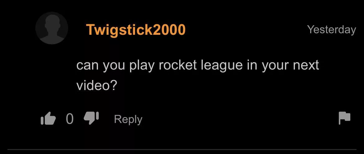 can you play rocket league in your next video?
