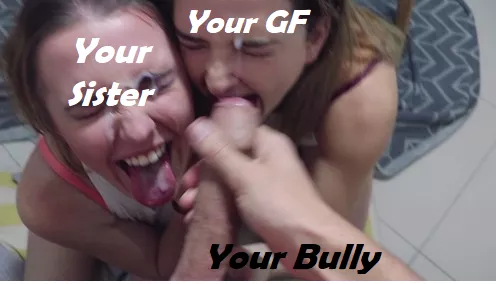 First your bully seduced your sister and that was bad enough - but then he was able to use your sister to convince your GF to go behind your back and become his slut too