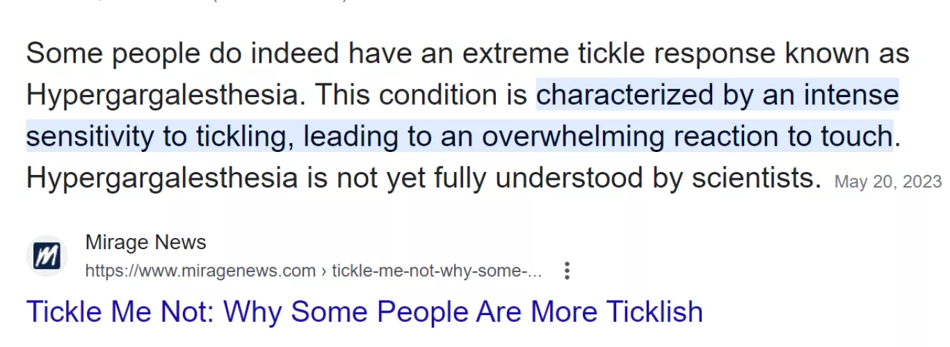 Apparently there's a disorder that can make someone extremely, extremely ticklish. Have you ever met anyone who you suspect has this disorder?