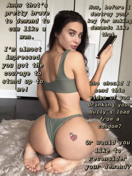 No use making demands when she has blackmail like that