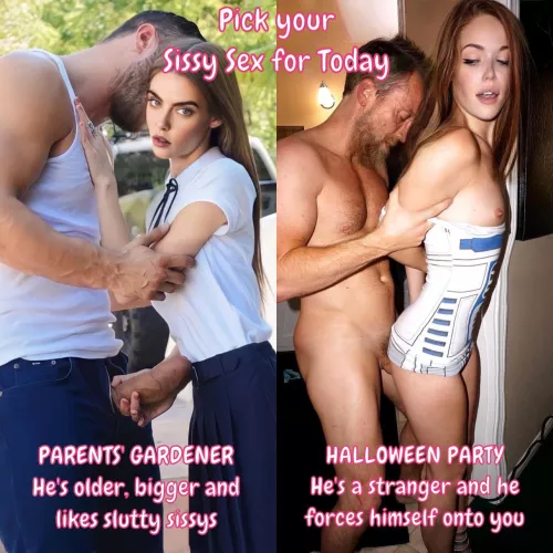 Pick your sissy sex for today…