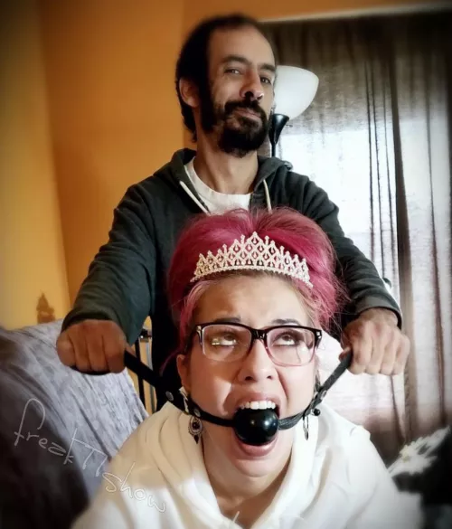 When you find yourself a Princess... gag her!