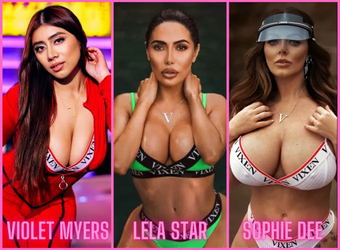 Violet Myers, Lela Star or Sophie Dee?