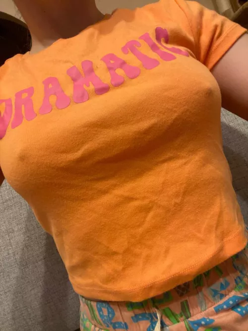 You could say I'm dramatic