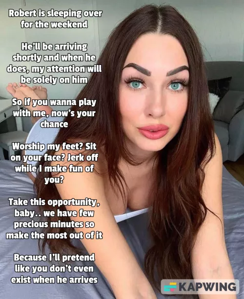 You wanna do anything with me then now's your chance. When he arrives I'll be solely focused on him