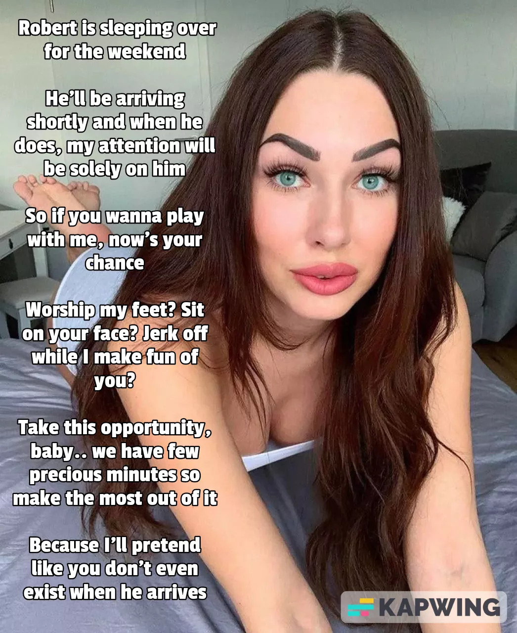 You wanna do anything with me then now's your chance. When he arrives I'll be solely focused on him