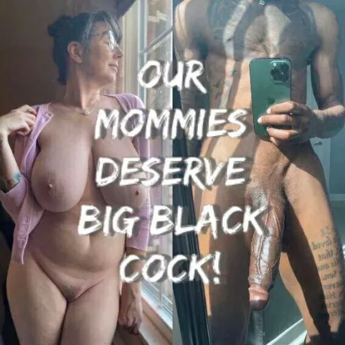 Our mommies deserve only the best bully cock.