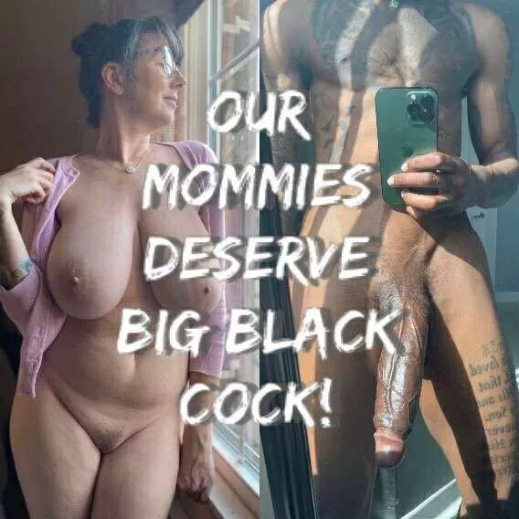 Our mommies deserve only the best bully cock.