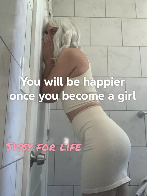 You look better as a girl, why fight it?